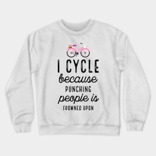 I Cycle Because Punching With Bike Crewneck Sweatshirt